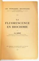 Ch. Dhéré: La Fluorescence en Biochimie. Les Problémes Biologiques. Paris, 1937, Les Presses Univesi...
