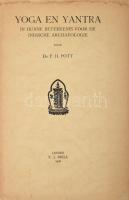 Pott, P. H.: Yoga en Yantra. In hunne beteekenis voor de Indische Archaeologie. Leiden, 1946, E. J. Brill, XIV+180 p.+XV (fekete-fehér fotók) t. +II t. Német nyelven. Kiadói papírkötés, szakadt, foltos borítóval, sérült gerinccel, néhány foltos lapéllel.