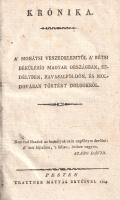 Kultsár István:  Krónika. A' mohátsi veszedelemtől a' bétsi békülésig Magyar országban, Erdélyben, Havasalföldön, és Moldovában történt dolgokról. Pesten, 1805. Trattner Mátyás betűivel. [8] + 135 + [3] p. Egyetlen kiadás. Kultsár István (1760-1828) pedagógus, író, kiadó és színigazgató. A XVIII. század végén szombathelyi tanárként adta közre Mikes Kelemen addig lappangó fő művét, a Törökországi leveleket. 1806-ban Pestre költözött, megindította az első pesti hírlapot, "Hazai Tudósítások" címen. Háza a korabeli Pest kulturális életének központja volt. Szövegkiadási gyakorlatát népszerű történelmi dolgozatában is kamatoztatja: bár a munka az 1526-1606 közötti időszak történetét dolgozza fel, magyar nyelvű értekezését időről időre fontos, latin nyelvű oklevél-közlések tarkítják. A címlapon és az utolsó nyomtatott oldalon halvány foltosság, az első előzéken katalógusszám. Aranyozott gerincű korabeli félvászon kötésben, márványmintás festésű lapszélekkel, az első kötéstáblán kézzel feliratozott címkével. Jó példány.
