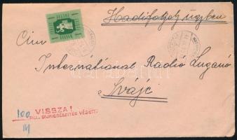 1947 Levél hadifogoly (keresés) ügyben Magyaralmásról a Luganoi Rádióhoz, "100f DÍJKIEGÉSZÍTÉS VÉGETT" visszaküldve, az 1Ft bélyeget utólag felragasztották. Érdekes és ritka darab! / Cover to Switzerland Radio Lugano in P.O.W. matter, returned for 1Ft franking.