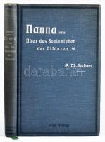 Gustav Theodor Fechner: Nanna oder Über das Seelenleben der Pflanzen. Hamburg-Leipzig, 1903, Leopold Voß. Német nyelven. Kiadói egészvászon-kötésben, kissé kopott borítóval.