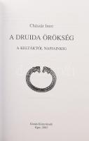 Chászár Imre: A druida örökség - A keltáktól napjainkig. Eger, 2003, Gonda. Kiadói papírkötés, jó ál...