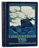 Sebők Imre - Schultz Aurél: Tengereken túl. Bp., 1913,"Élet", 197+9 p. Fekete-fehér képekkel illusztrált. Kiadói illusztrált egészvászon-kötés, Kiss Valdemár-kötés, kopott borítóval.