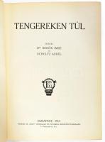 Sebők Imre - Schultz Aurél: Tengereken túl. Bp., 1913,"Élet", 197+9 p. Fekete-fehér képekk...
