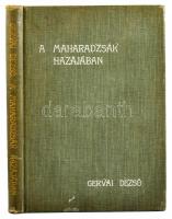 Gervai Dezső: A maharadzsák hazájában. Bp., 1905, Hornyánszky Viktor, 4+156+4 p. Oldalszámozáson belül egészoldalas és szövegközti fekete-fehér fotókkal illusztrált. Kiadói egészvászon-kötés, kissé kopott, kissé foltos borítóval, a gerincen apró sérüléssel.