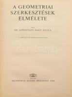 Dr. Szőkefalvi Nagy Gyula: Geometriai szerkesztések elmélete, 2. bővített és átdolgozott kiadás. Bp., 1968, Akadémia Kiadó. Egészvászon kötés, jó állapotban.