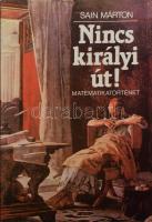 Sain Márton: Nincs királyi út! Matematikatörténet. Budapest, 1986, Gondolat. Kiadói egészvászon kötés, papír védőborítóval, jó állapotban.