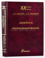 F. P. Vasziljev - A. J. Ivanickij: Lineáris programozás. A XX. század Matematika és Mechanika sorozatból. Moszkva, 2003, Faktoriál Kiadó. Orosz nyelvű, DEDIKÁLT! Műbőr kötés, jó állapotban.