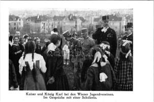Kaiser und König Karl bei den Wiener Jugendvereinen. Im Gespräche mit einer Schülerin / Károly császár és király a bécsi ifjúság körében, beszélget egy diákkal / WWI Charles I of Austria among the young people of Vienna