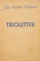 Gy. Czikle Valéria: Triolettek. DEDIKÁLT! Bp., 1940, Magyar Irodalmi Társaságok Országos Szövetsége, 116+6 p. Kiadói papírkötés, kopott, foltos borítóval, a gerinc kissé elvált a borítótól, néhány aláírással.