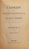 Thiers, M[arie] A[dolphe]: I. Napoleon első trónlemondása. Elba sziget. Visszatérés. Pest, 1865, Ráth Mór, 2+332 p. Átkötött félvászon-kötés, kopott, foltos borítóval.