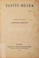 Lengyel Miklós: Tanító mesék. Bp., 1908, Lampel R. (Wodianer F. és Fiai Rt.), 116 p. Átkötött félvászon-kötés, kopott borítóval.