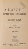 Bolanden Konrád 2 műve:
A nász-út. Történeti regény a XVI-ik századból. I-II. köt. [Egykötetben.] F...