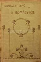 Komjáthy Jenő: A homályból. Költemények. 1876-1894. Bp., 1895, (Neuwald-ny.), 437+3 p. 1. kiadás. Kiadói szecessziós aranyozott egészvászon-kötésben, kopott, foltos sérült borítóval és gerinccel.