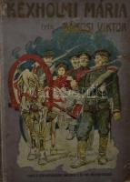 Rákosi Viktor: Kexholmi Mária. Bp., 1908, Lampel. Festett egészvászon kötés, viseltes állapotban.