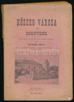 Wittinger Antal: Kőszeg városa és környéke. Kőszeg, 1890, Feigl Gyula. Kiadói papírkötés, laza fűzés, kopottas állapotban.