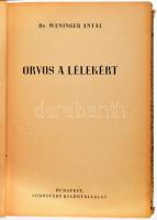 Dr. Weninger Antal: Orvos a lélekért. Bp., Vörösváry Kiadóvállalat. Kiadói félvászon kötés, sérült p...