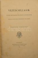Vezércsillagok. Velős mondatok és költői gondolatok hazai és külföldi remekírók műveiből. Bp., 1901, Franklin. Kiadói bordázott gerincű félbőr kötés, festett lapszélek, kopottas állapotban.
