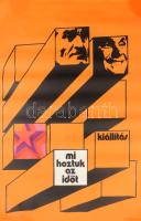 Sós László - Kemény Éva (So-Ky): ,,Mi hoztuk az időt" kiállítás, 1972 nagyméretű plakát, papír, jelzett a plakáton, MSZMP KB Agitációs és Propaganda Osztálya kiadása, Bp., Offset-ny., feltekerve, egészen apró lapszéli szakadásokkal, 96x66,5 cm