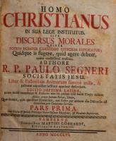Segneri, Paolo: Homo Christianus in sua lege institutus sive discursus morales, quibus totum hominis - -. I-III. Bambergae, 1756., Martini Göbhardt, 1 t. + 16 sztl. lev.+452;+6+305;+8+622 p. Latin nyelven. Korabeli aranyozott, bordázott gerincű félbőr-kötésben, festett lapélekkel, kopott borítóval, az elülső táblán sérüléssel, sérült gerinccel, foltos lapokkal.