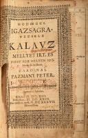 Pázmány Péter: Hodoegus. Igazsagra-vezerlö kalauz, mellyet irt, es most sok helyen jobbitván ki-bocs...