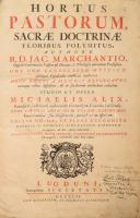 Marchantius, Jacobus: Hortus Pastorum, sacrae doctrinae floribus polymitus. Luguduni [Lyon], 1742, 1...