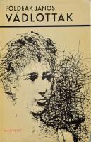 Földeák János: Vádlottak. DEDIKÁLT! Bp., 1965, Magvető. Kiadói egészvászon-kötés, szakadt kiadói papír védőborítóban.