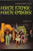 Kutasi Kovács Lajos: Fekete istenek - fekete emberek. Az afro-brazil világ. ALÁÍRT! Bp., 1980, Gondolat. Gazdag képanyaggal illusztrált. Kiadói egészvászon-kötés, kiadói papírkötés védőborítóban.