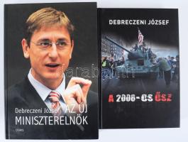 Debreczeni József 2 műve: A 2006-os ősz. 2012, DE. HUkönyv. ; Az új miniszterelnök. Bp., 2006, Osiris. Kiadói kartonált papírkötések.