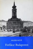 Major Máté: Férfikor Budapesten. Bp., 1978, Szépirodalmi. Fekete-fehér fotókkal illusztrált. Kiadói egészvászon-kötés, kiadói papír védőborítóban.