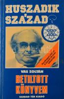 Vas Zoltán: Betiltott könyvem. Életem III. zerk. és az előszót írta:Veliky János. Veliky János által DEDIKÁLT! Bp., 1990, Szabad Tér. Kiadói kartonált papírkötés.