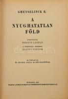 Gheyselinck R.: A nyughatatlan föld. Fordította: Bogsch László. Bp., 1941, Kir. Mir. Természettudományi Társulat,VII+298 p.+LXIV t. Fekete-fehér fotókkal, és ábrákkal illusztrálva. Kiadói egészvászon-kötés, kopott borítóval, az elülső illusztrált papírborítót az elülső szennylaphoz ragasztották.