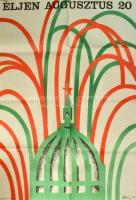 1973 Szilvásy Nándor (1927-2011): Éljen augusztus 20, nagyméretű plakát, papír, jelzett a plakátos, Hazafias Népfront Országos Tanácsa kiadása, Bp., Offset-ny., hajtva, lapszéli sérülésekkel, 114x81 cm