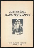 Soós Katalin: Karácsony anno... Régi karácsonyfadíszek. Bp., 1985, Iparművészeti Múzeum. Kiadói papí...