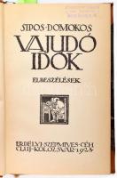 Sipos Domokos: Vajudó idők. Elbeszélések. Cluj/Kolozsvár, 1928.,Erdélyi Szépmíves Céh,(Minerva-ny.),153+3+VII (Erdélyi Szépmíves Céh tagjainak névsora)+3 p. + 3 t. Első kiadás. Számozott, 59. számú, előfizetők részére készült példány. Kiadói félbőr-kötés, Rohonyi Antal-kötés, kissé kopott borítóval.