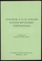 Bálint István János (szerk.): Adalékok a 16-20. századi magyar művelődés történetéhez. Bp., 1987, OSZK. Kiadói papírkötés, jó állapotban.