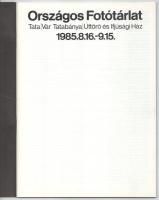 Országos Fotótárlat. Tata/Vár, Tatabánya/Úttörő és Ifjúsági Ház. 1985. Kiadói papírkötés, jó állapot...