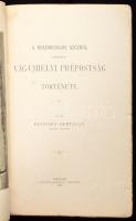 Reviczky Bertalan: A Boldogságos Szűzről czímzett vág-ujhelyi prépostság története. Trencsén, 1897, Skarnitzl X. Ferencz, 1 t. + 249+6 p. Papírkötésben.