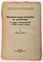 Bélay Vilmos: Máramaros megye társadalma és nemzetiségei. A megye betelepülésétől a XVIII. század el...