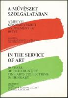 A művészet szolgálatában. A megyei képzőművészeti gyűjtemények 40 éve. Kiállítás a Magyar Nemzeti Galériában. 1985. Kiadói papírkötés, jó állapotban.