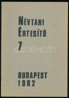 Hajdú Mihály - Mező András: Névtani Értesítő 7. Bp., 1982. Megjelent 350 példányban. Kiadói papírkötés, jó állapotban.