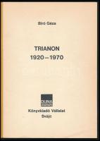 Bíró Géza: Trianon 1920-1970. Fahrwangen (Svájc), 1970, Duna Kiadó, 72 p. Emigráns kiadás. Kiadói tű...