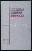 Csempesz János: Szent Márton ereklyéinek hazahozatala. Szombathely, 2013, Szombathely Megyei Jogú Város. Reprint kiadás. Kiadói kartonált papírkötés.