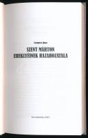 Csempesz János: Szent Márton ereklyéinek hazahozatala. Szombathely, 2013, Szombathely Megyei Jogú Vá...