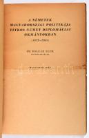 Bolgár Elek: A németek magyarországi politikája titkos német diplomáciai okmányokba. Bp., 1950, Szik...