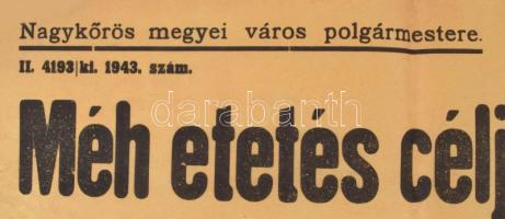 1943 Méhészet. Nagykörös. Méh etetés céljára cukor kiutalás. 40x60 cm Plakát