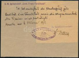 1918 Dunai Flottila. S.M. Spitalschiff Erzherzog Franz Ferdinand Hivatalos elismervény, kiállítva a parancsnok által a romániai Braila kikötőjében Ritka hajópecsétekkel. // Danube Fleet. Official receipt, dated October 6, 1918, issued by the officer in command of S.M. Spitalschiff ?Erzherzog Franz Ferdinand? in the port of Braila, Romania. It confirms that good quality is required, and that, with it, delivery is ready. Postmarked: S.M. Spitalschiff ?Erzh. Franz Ferdinand? (85 mm x 4 mm) Kalis/Kohl No. 2 [type DL 1b]  K. u. K. KRIEGSMARINE S.M. Spitalschiff Erzh. Franz Ferdinand  Kalis/Kohl No. 4 [type DO 1a]