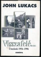 John Lukács: Visszafelé...Utazások 1954-1996. Ford.: Borbás Mária, Barkóczi András. Bp., 2001, Európa. Kiadói kartonált papírkötés, kissé viseltes kiadói papír védőborítóban, ajándékozási bejegyzéssel.