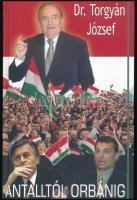 Torgyán József: Antalltól Orbánig. A szerző, Dr. Torgyán József (1932-2017) politikus, országgyűlési képviselő, 1998 és 2001 között földművelésügyi és vidékfejlesztési miniszter által dedikált példány! Bp., 2005, Magyar Könyvklub Rt., 419+(5) p. Kiadói kartonált papírkötés.