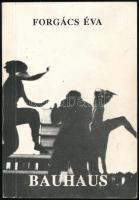Forgács Éva: Bauhaus. A szerző, Forgács Éva (1947- ) művészettörténész által dedikált példány. Pécs, 1991, Jelenkor. Kiadói papírkötés.